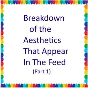 Aesthetics that Show Up In the Feed - Part One